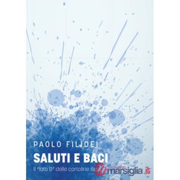 Saluti e baci. Il «lato B» delle cartoline illustrate