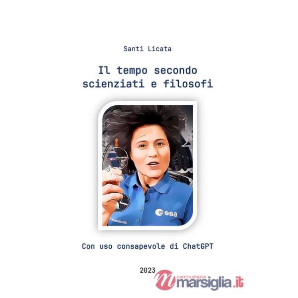 Tempo secondo scienziati e filosofi. Con uso consapevole di ChatGPT (Il)