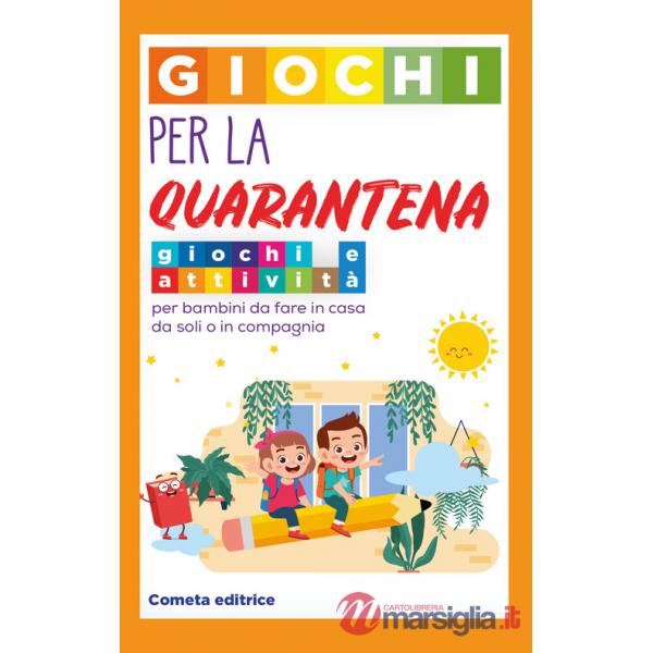 Giochi per la quarantena. Giochi e attività per bambini da fare in casa da soli o in compagnia. Ediz. illustrata