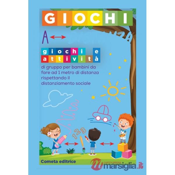 Giochi a distanza. Giochi e attività di gruppo per bambini da fare a 1 metro di distanza rispettando il distanziamento sociale. 