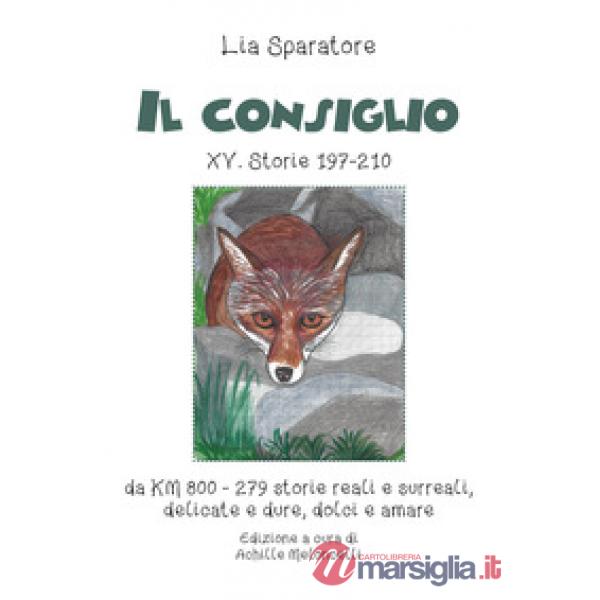 Consiglio XV. Storie 197-210 da KM 800-279 storie reali e surreali, delicate e dure, dolci e amare (Il)