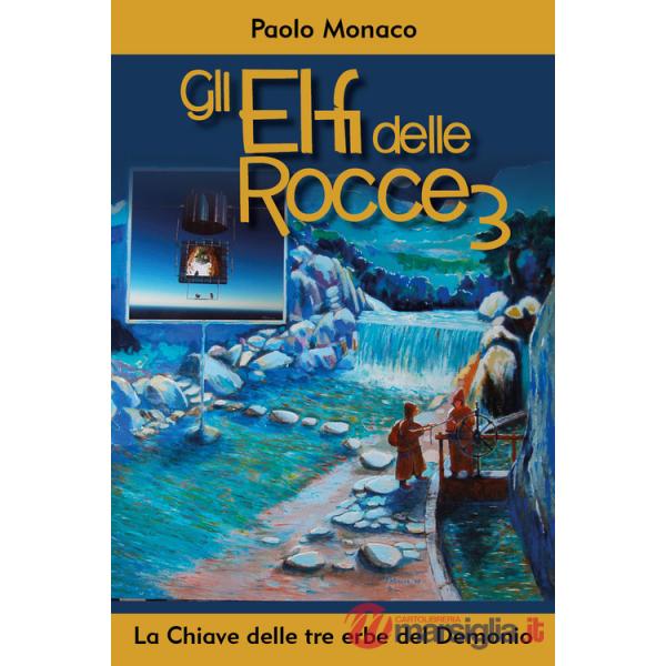 Chiave delle tre erbe del Demonio. Gli elfi delle rocce (La). Vol. 3
