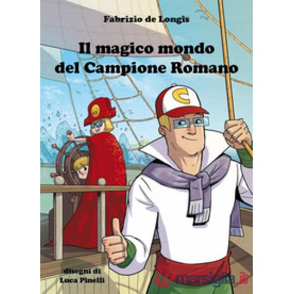 Magico mondo del campione romano (Il)
