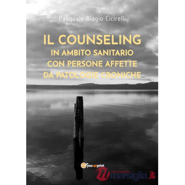 Counseling in ambito sanitario con persone affette da patologie croniche (Il)
