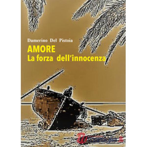 Amore. La forza dell'innocenza