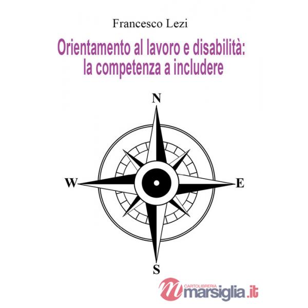 Orientamento al lavoro e disabilità: la competenza a includere. Il caso della Provincia di Terni, tra norma e realtà