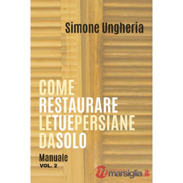 Come restaurare le tue persiane da solo. Manuale. Vol. 2