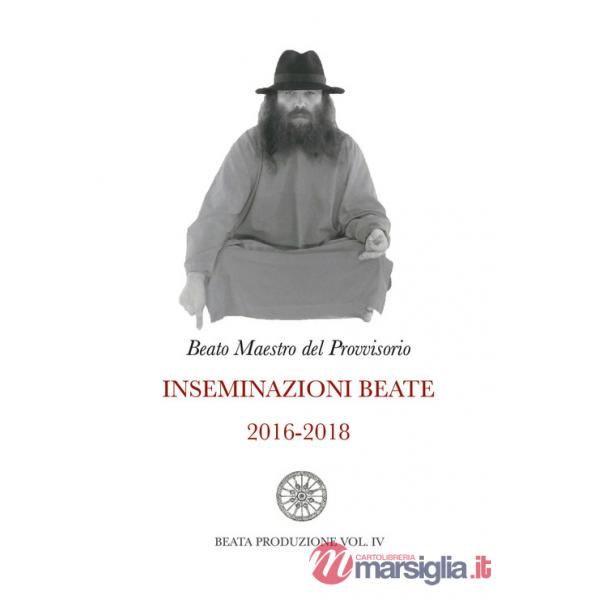 Inseminazioni beate. Vol. 4: 2016-2018