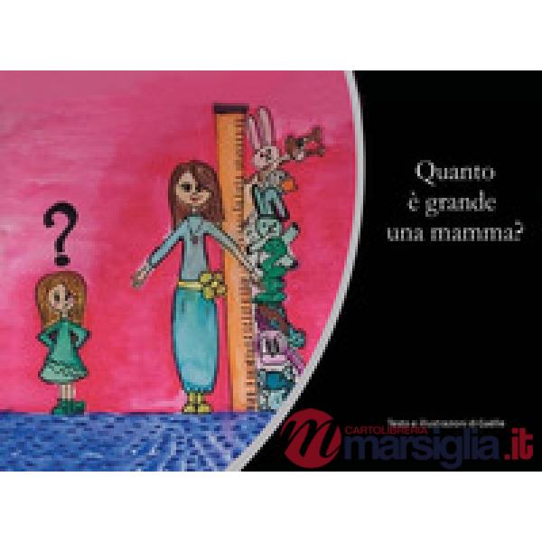 Quanto è grande una mamma? Ecco dov'era finito bruchetto! Ediz. illustrata