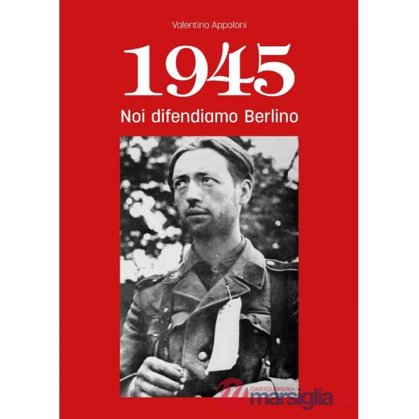 1945. Noi difendiamo Berlino