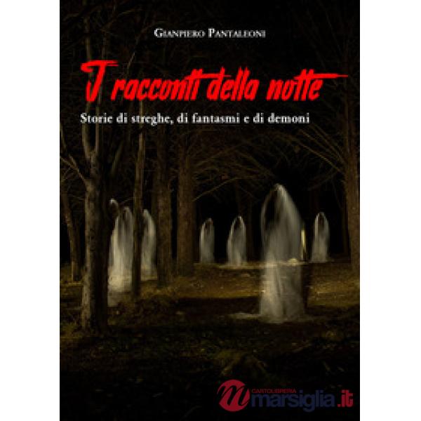 Racconti della notte. Storie di streghe, di fantasmi e di demoni (I)