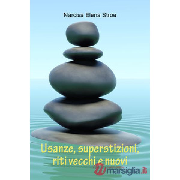 Usanze, superstizioni, riti vecchi e nuovi