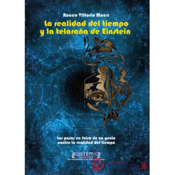 Realidad del tiempo y la telaraña de Einstein (La)