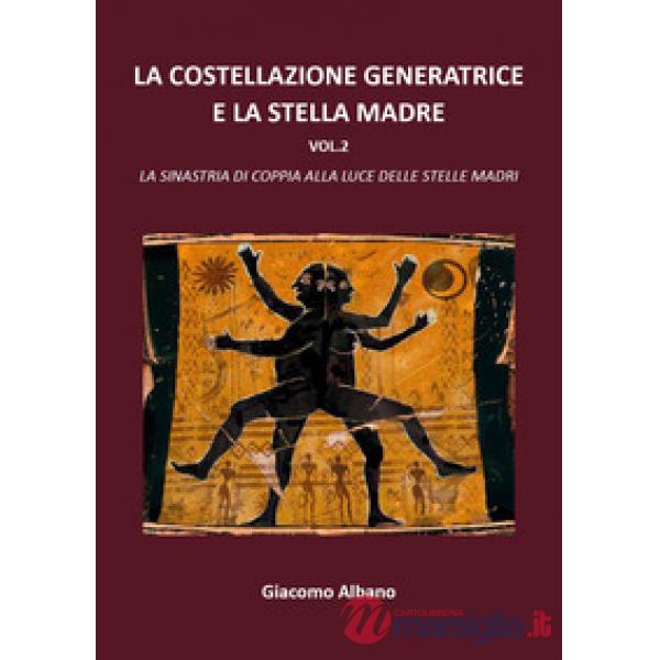 Costellazione generatrice e la stella madre (La). Vol. 2