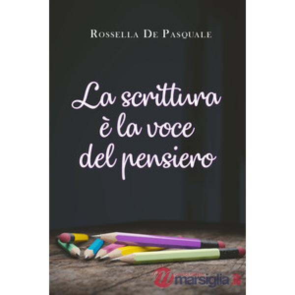 Scrittura è la voce del pensiero (La)