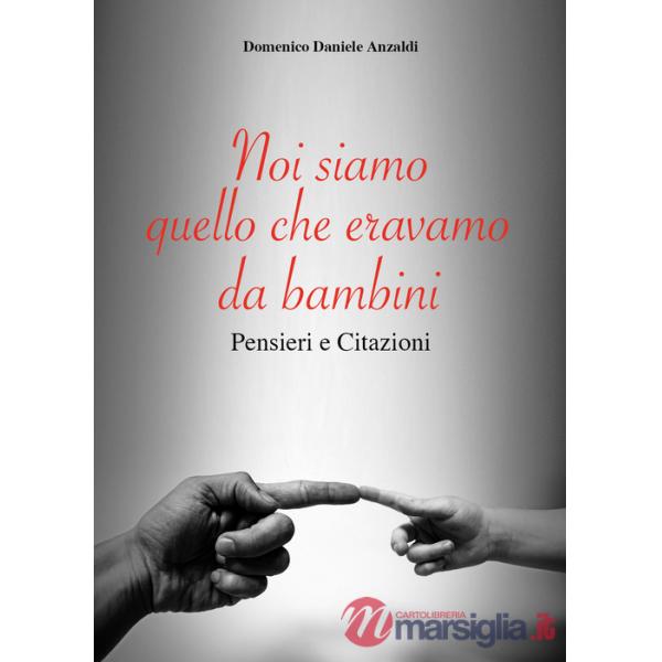 Noi siamo quello che eravamo da bambini
