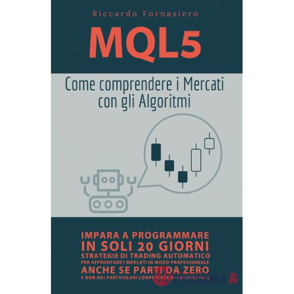 MQL5. Come comprendere i mercati con gli algoritmi