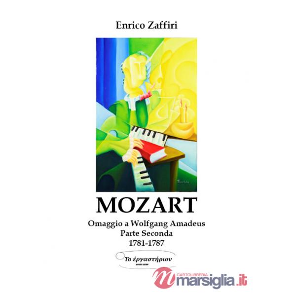 Mozart. Omaggio a Wolfgang Amadeus. Vol. 2: 1781-1787