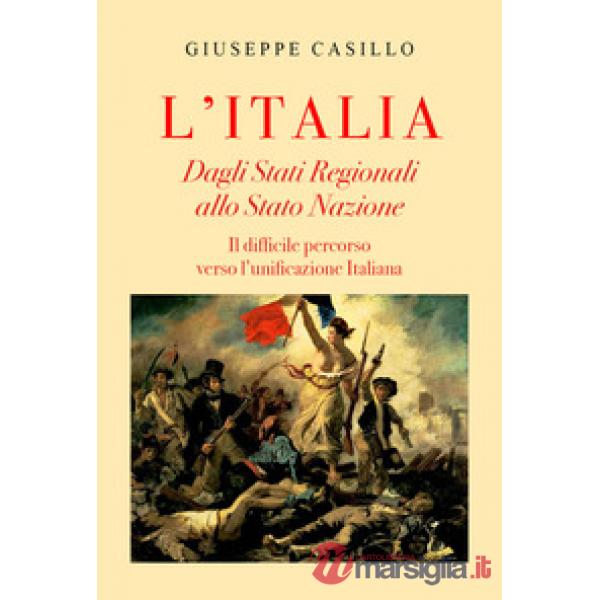 Italia. Dagli Stati regionali allo Stato Nazione (L')