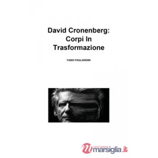 David Cronenberg: corpi in trasformazione