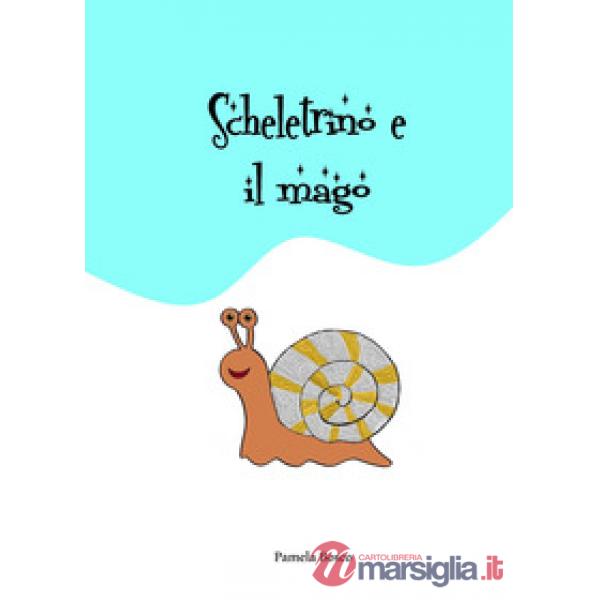 Scheletrino e il mago. Ediz. illustrata