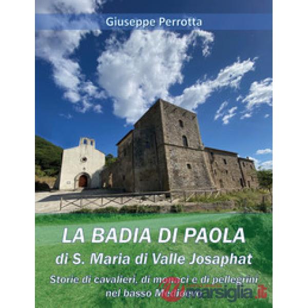 Badia di Paola di S. Maria di Valle Josaphat (La)