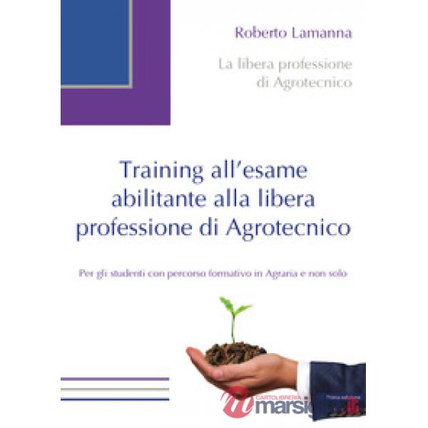 Training all'esame abilitante alla libera professione di agrotecnico