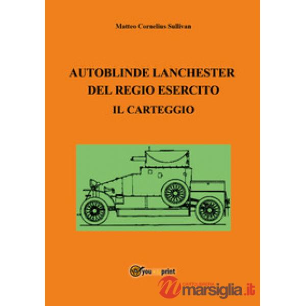 Autoblinde Lanchester del Regio Esercito. Il carteggio