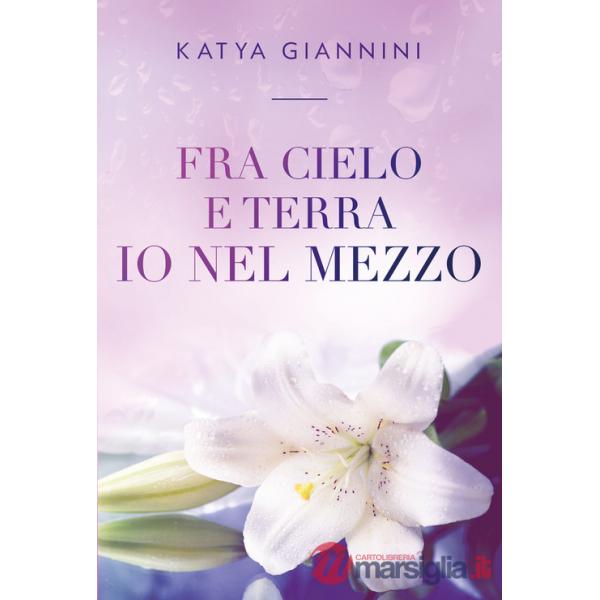 Fra cielo e terra io nel mezzo