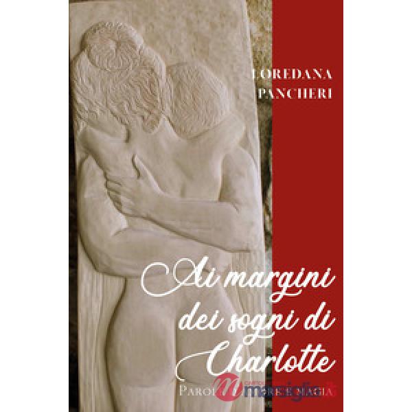 Ai margini dei sogni di Charlotte. Parole d'amore e magia