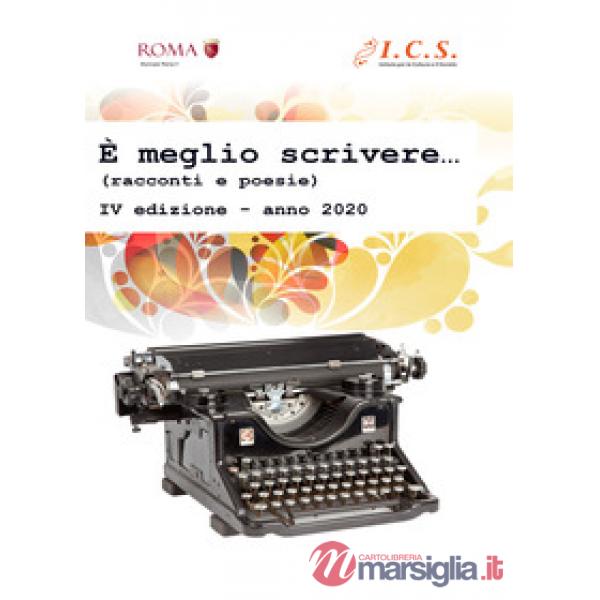 È meglio scrivere... Antologia di racconti e poesie