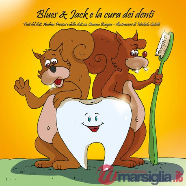 Blues & Jack e la cura dei denti. Ediz. illustrata