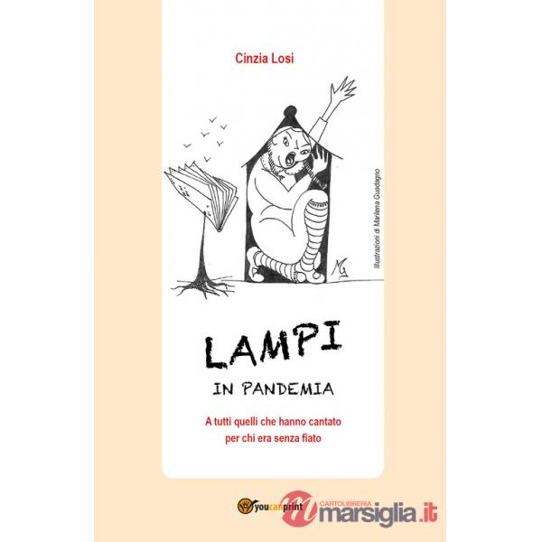 Lampi in pandemia. A tutti quelli che hanno cantato per chi era senza fiato