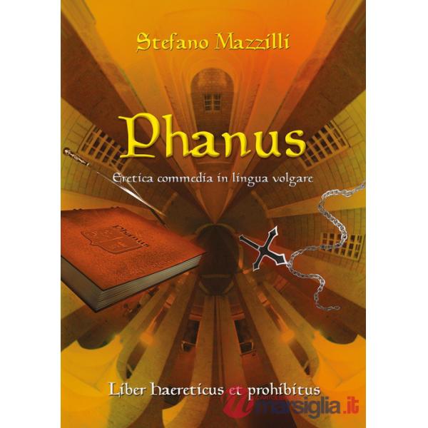 Phanus. Eretica commedia in lingua volgare