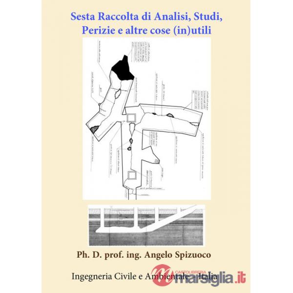 Sesta raccolta di analisi, studi, perizie e altre cose (in)utili