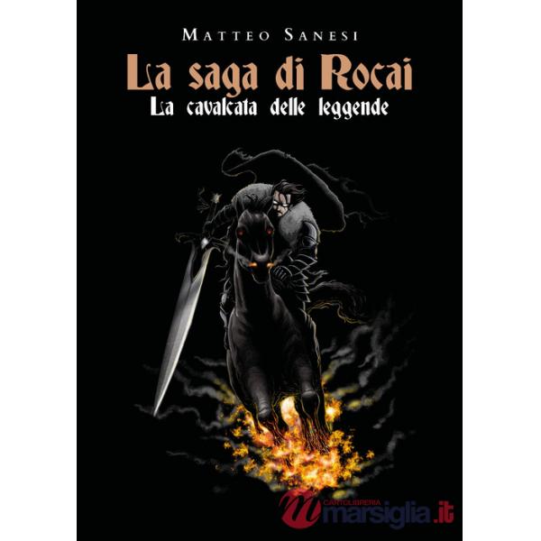 Cavalcata delle leggende. La saga di Rocai (La)
