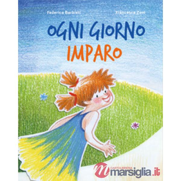 Ogni giorno imparo. Ediz. illustrata