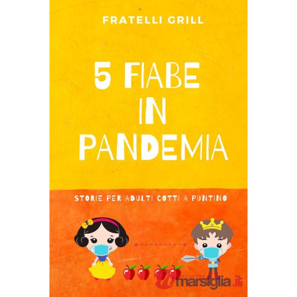 5 fiabe in pandemia. Storie per adulti cotti a puntino