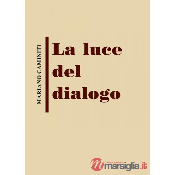 Luce del dialogo (La)
