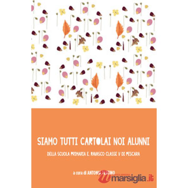Siamo tutti cartolai noi alunni della Scuola Primaria E. Ravasco Classe V di Pescara