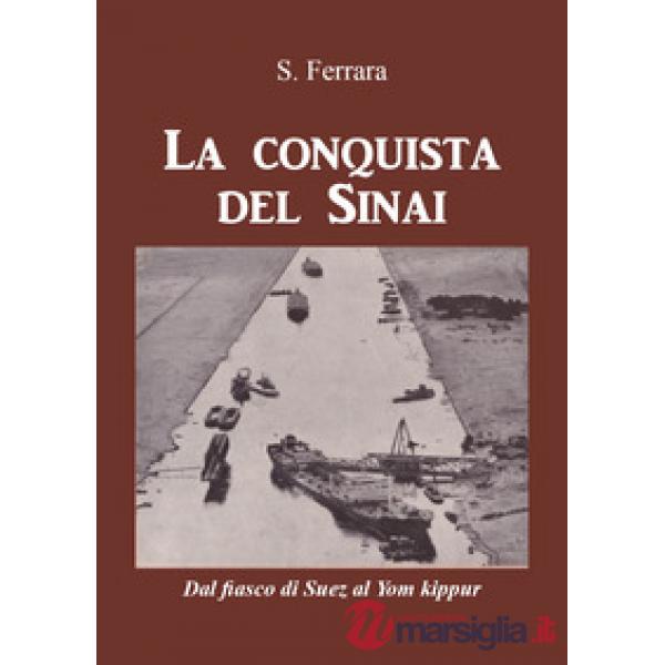 Conquista del Sinai. Dal fiasco di Suez al Yom Kippur (La)