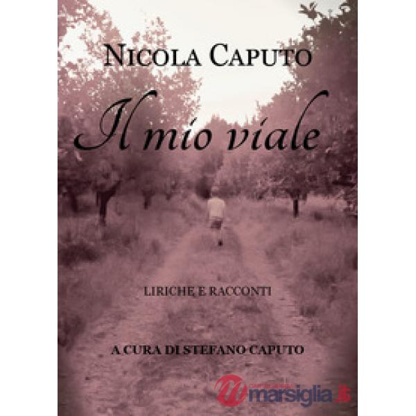 Mio viale. Liriche e racconti (Il)