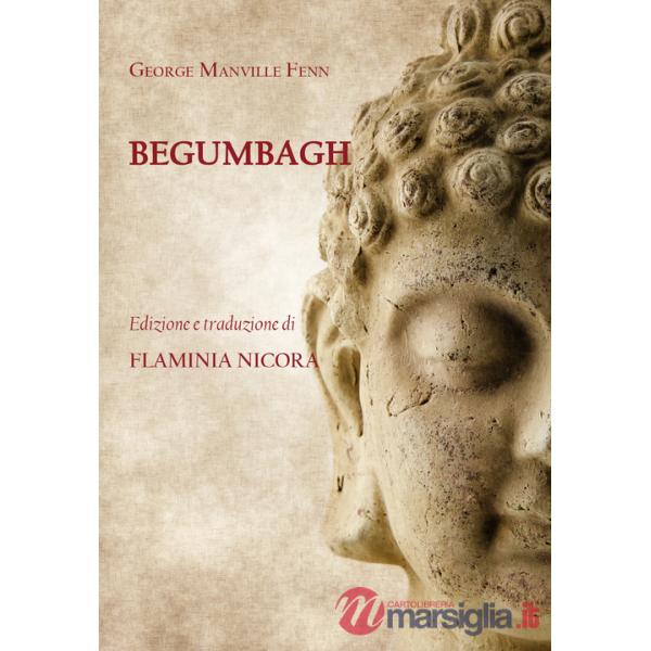 Begumbagh. A tale of the Indian mutiny