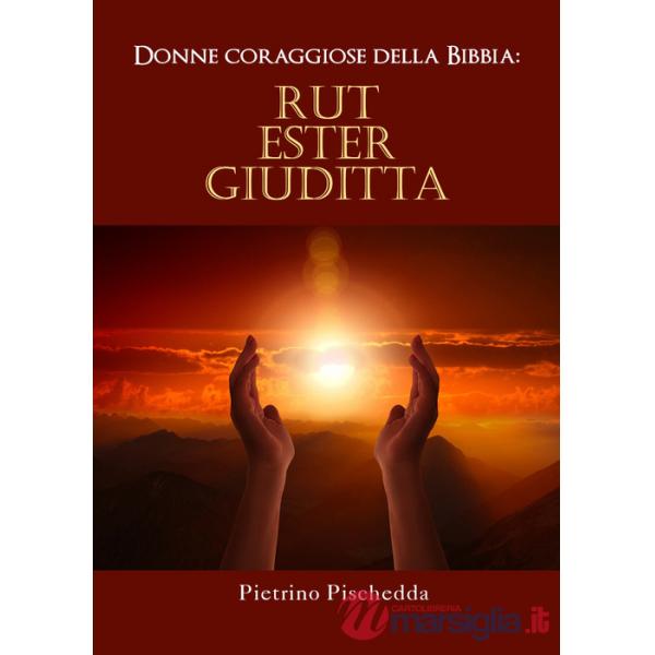 Donne coraggiose della Bibbia: Rut, Ester, Giuditta