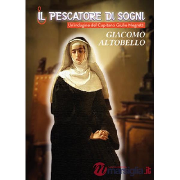 Pescatore di sogni. Un'indagine del Capitano Giulio Megretti (Il)