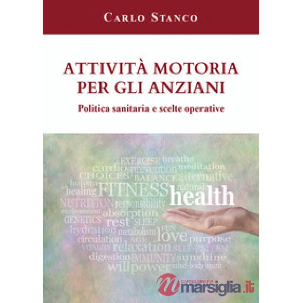 Attività motoria per gli anziani. Politica sanitaria e scelte operative