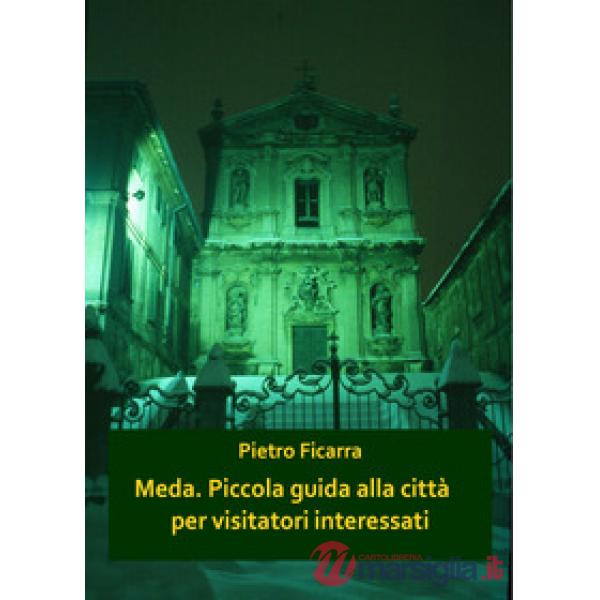 Meda. Piccola guida alla città per visitatori interessati