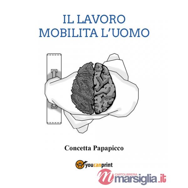 Lavoro mobilita l'uomo (Il)