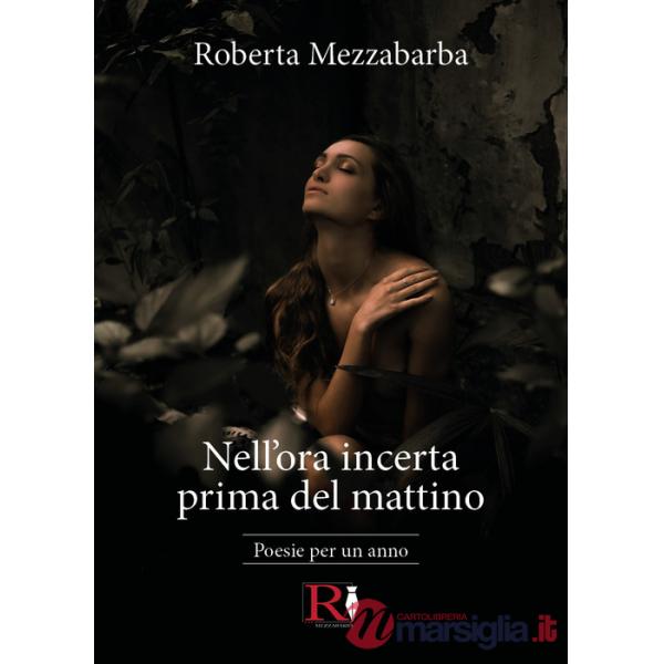 Nell'ora incerta prima del mattino. Poesie per un anno