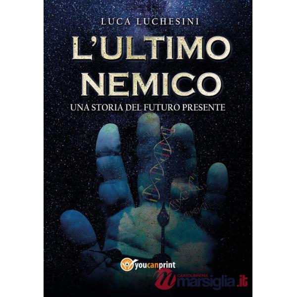 Ultimo nemico. Una storia del futuro presente (L')